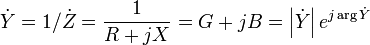 \dot{Y}=1/\dot{Z}=\frac{1}{R+jX}=G+jB=\left| {\dot{Y}} \right|e^{j\arg \dot{Y}}